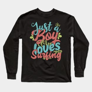 Just A Boy Who Loves Surfing Gift graphic Long Sleeve T-Shirt